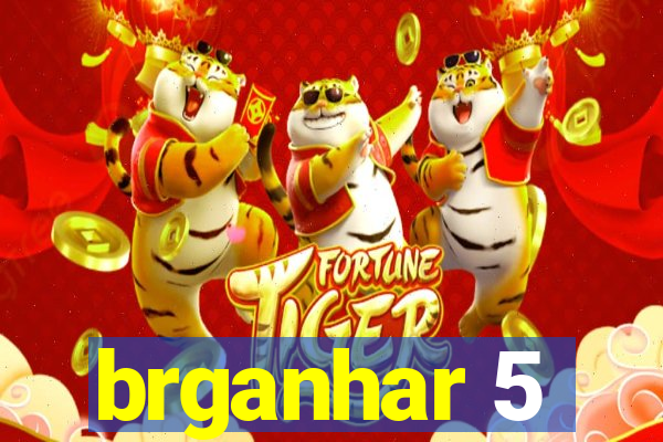 brganhar 5